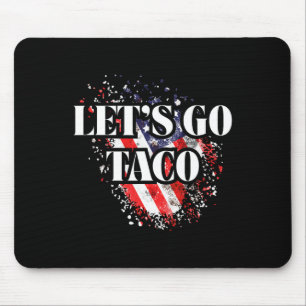 Lasst uns Taco Politische Art Rot Weiß Blau Handel Mousepad