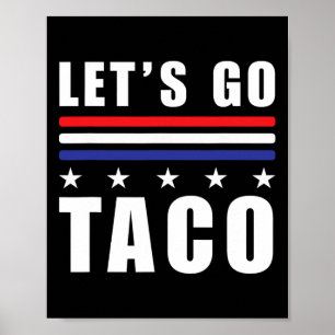 Lasst uns Taco T.a.c.o immer Hühner Anti-Trump H Poster