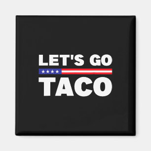 Lasst uns Taco Trump gehen immer kneift Funny Trum Magnet