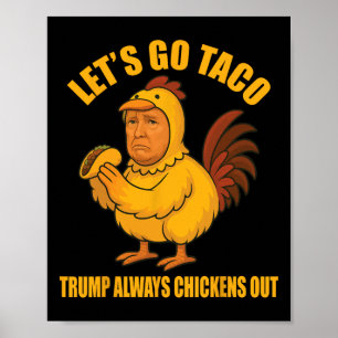 Lasst uns Taco Trump gehen, kneift immer Funny Go Poster