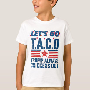 Lasst uns Taco Trump gehen, kuscht immer Funny Pat T-Shirt