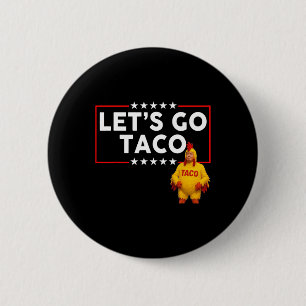 Lasst uns Taco Trump Hühner Amerika Vintage gehen Button