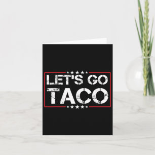 Lasst uns Taco Trump immer das T-Shirt vertreiben Karte