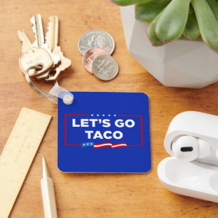Lasst uns Taco Trump immer die Hühner aus der Sonn Schlüsselanhänger