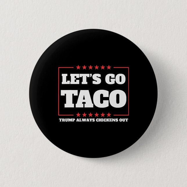 Lasst uns Taco Trump kneift immer vor Zöllen aus Button (Vorderseite)