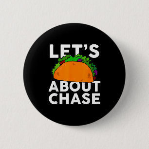 Lasst uns Taco über Chase Name Shirt Taco Geschenk Button