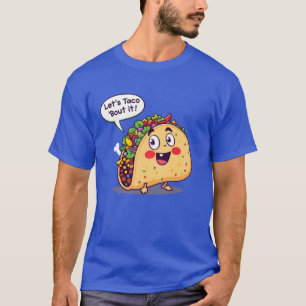 Lasst uns Taco über den T - Shirt reden