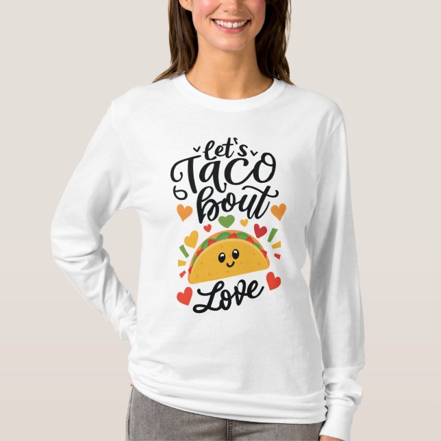 Lasst uns Taco über Liebe, reden wir über Liebe T-Shirt (Vorderseite)