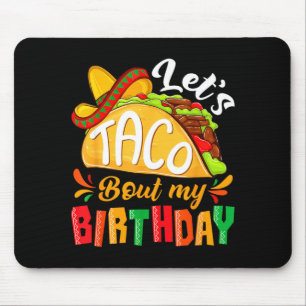 Lasst uns taco über lustige mexikanische Geburtsta Mousepad