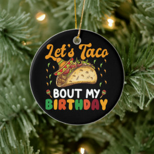 Lasst uns taco über meine Geburtstags Cinco De May Keramik Ornament