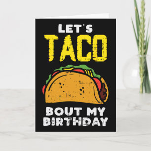 Lasst uns taco über meinen Geburtstag Spaß reden G Karte