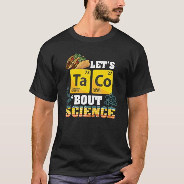 Lasst uns Taco über Science Food Pun Funny Cinco D T-Shirt (Vorderseite)