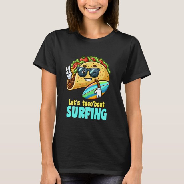 Lasst uns Taco'bout surfen Funny Taco Pun Surfer S T-Shirt (Vorderseite)