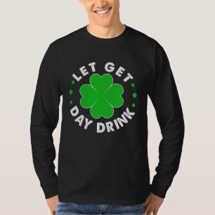 LASST UNS TAGES BETRUNKEN SEIN Shamrock ST. PATRIC T-Shirt