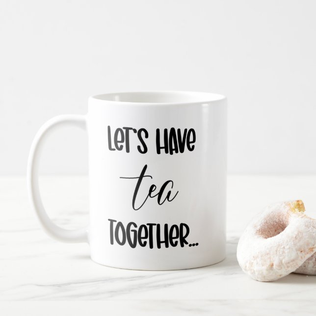 Lasst uns Tee zusammen haben Kaffeetasse (Mit Donut)