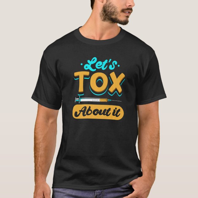 Lasst uns Tox über es kosmetische ästhetische Kran T-Shirt (Vorderseite)