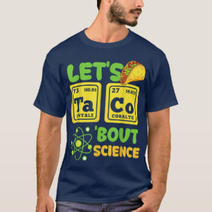 Lasst uns über Science Funny Cinco De Mayo tacoen T-Shirt