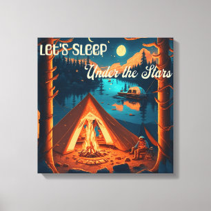 Lasst uns unter den Sternen schlafen Camping-The Leinwanddruck