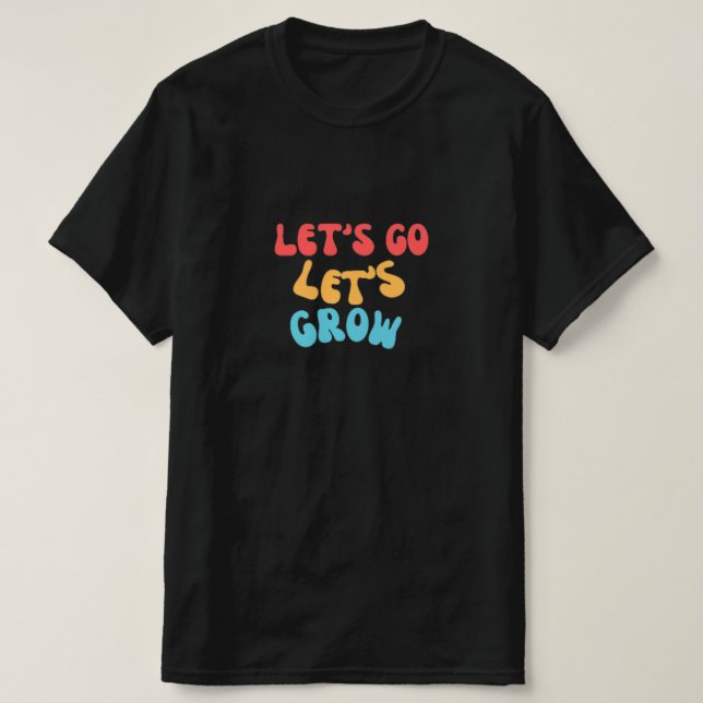 Lasst uns wachsen T-Shirt (Design vorne)