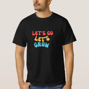 Lasst uns wachsen T-Shirt