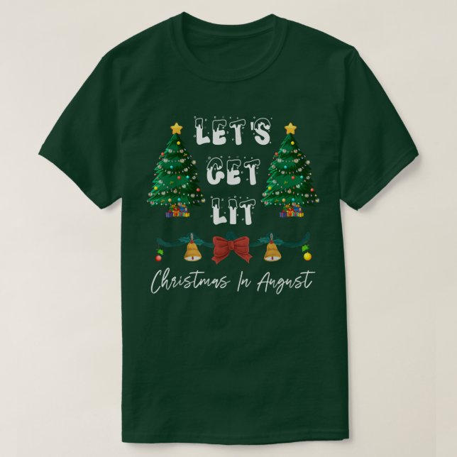 Lasst uns Weihnachten im August T - Shirt genießen (Design vorne)