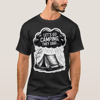 Lasst uns zelten gehen, sagte er Funny Camping boy T-Shirt
