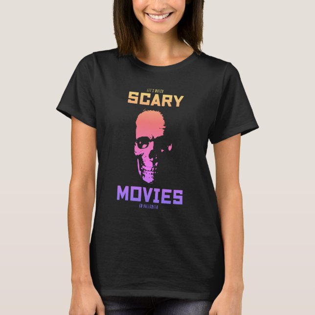 Lasst uns zu Halloween Beängstigende Filme sehen T-Shirt (Vorderseite)
