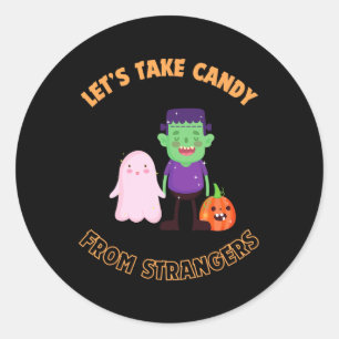 Lasst uns zu Halloween von Fremden Candy nehmen. Runder Aufkleber