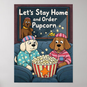 Lasst uns zu Hause bleiben und Pupcorn Cartoon-Hun Poster