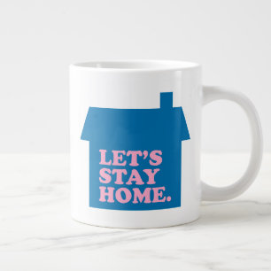 Lasst uns Zuhause Blau Bleibe haben Jumbo-Tasse