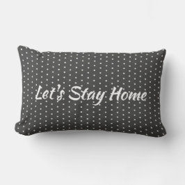 "Lasst uns Zuhause Bleibe" auf Polka Dots Lendenkissen