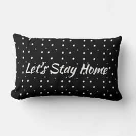 "Lasst uns Zuhause Bleibe" auf Polka Dots Lendenkissen
