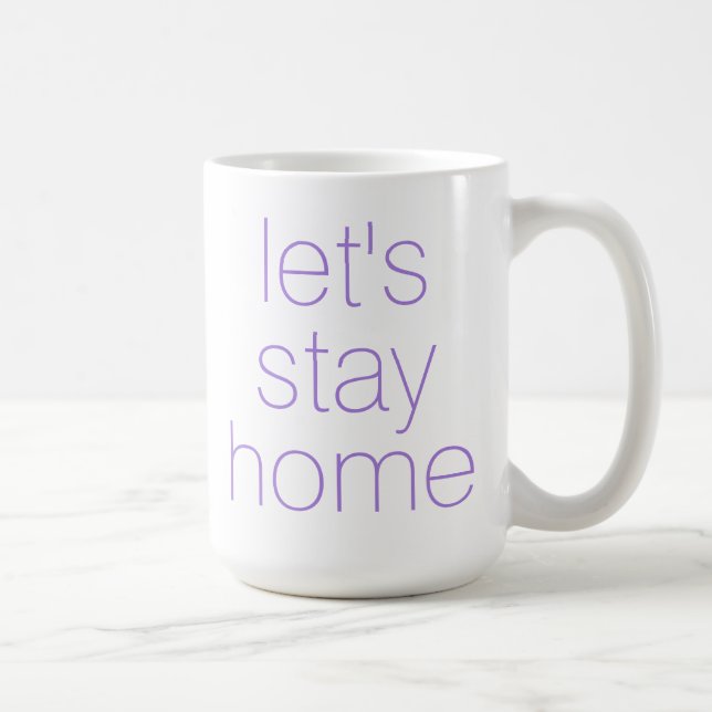 "Lasst uns Zuhause Bleibe" Kaffee-Tasse Kaffeetasse (Rechts)