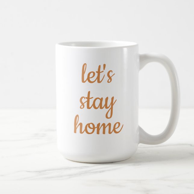 "Lasst uns Zuhause Bleibe" Kaffee-Tasse Kaffeetasse (Rechts)