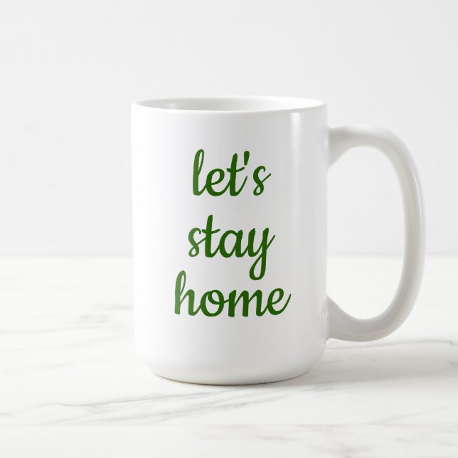 "Lasst uns Zuhause Bleibe" Kaffee-Tasse Kaffeetasse (Rechts)