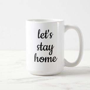 "Lasst uns Zuhause Bleibe" Kaffee-Tasse Kaffeetasse
