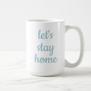 "Lasst uns Zuhause Bleibe" Kaffee-Tasse Kaffeetasse