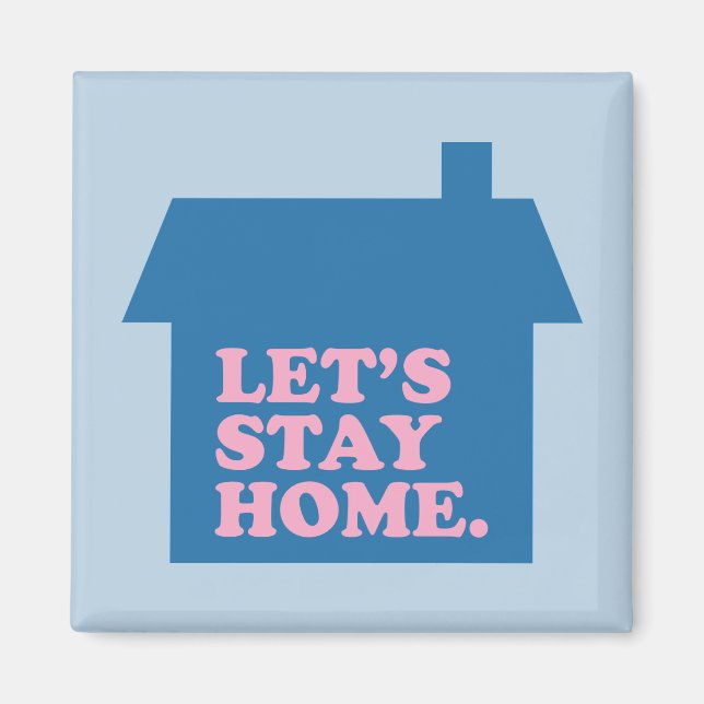 Lasst uns Zuhause Blue Bleibe Magnet (Vorne)