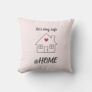 Lasst uns Zuhause Herz und Haus sicher bleibe habe Kissen