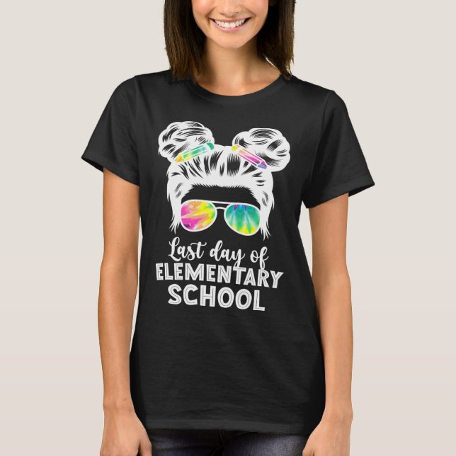 Last Day Of Elementary School Graduation Messy Bun T-Shirt (Vorderseite)