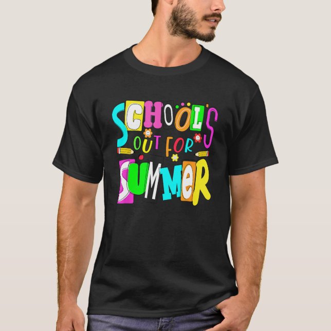 Last Day Of School Teacher Schools Out For Summer  T-Shirt (Vorderseite)