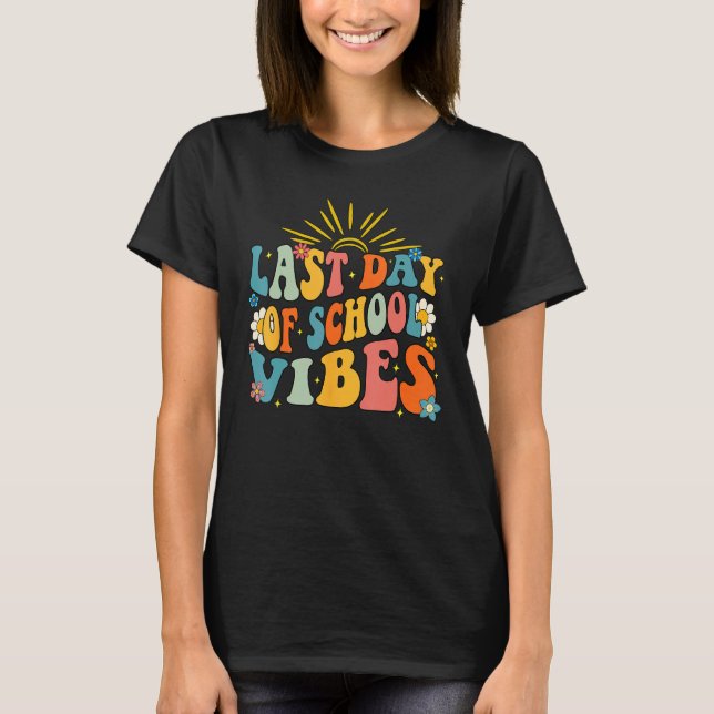 Last Day of School Vibes Happy End Of School Hello T-Shirt (Vorderseite)