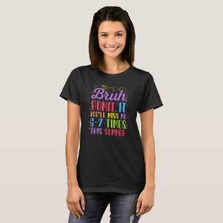 Last Day School Admit It You'll Miss Me 67 Times  T-Shirt
