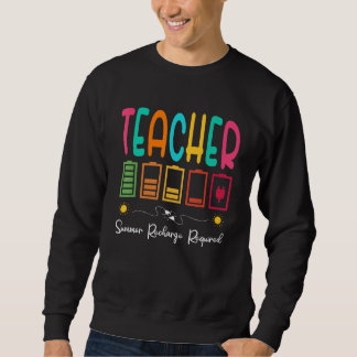 Last Day School  Teacher Summer Recharge Required Sweatshirt