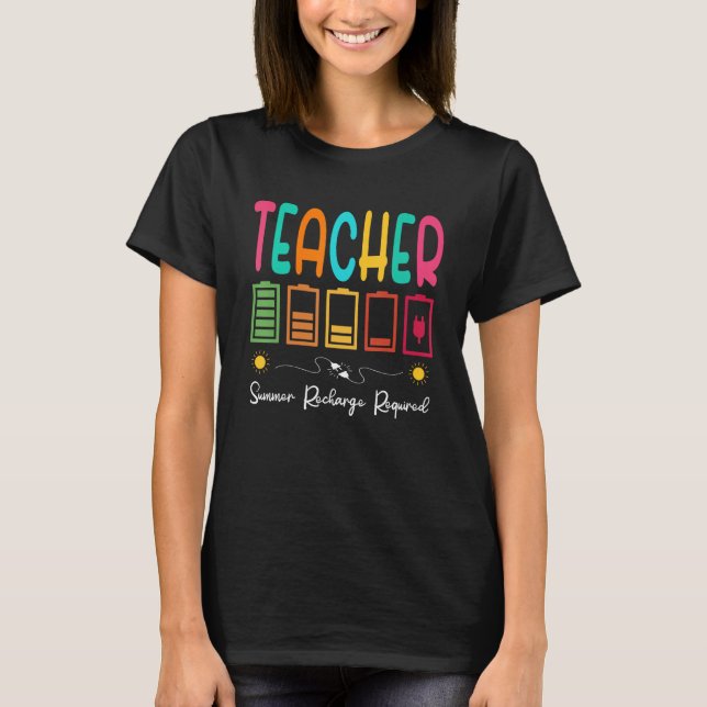 Last Day School  Teacher Summer Recharge Required T-Shirt (Vorderseite)