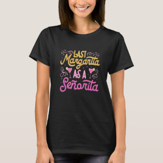 Last Margarita Bachelorette Party Bridesmaid Brida T-Shirt