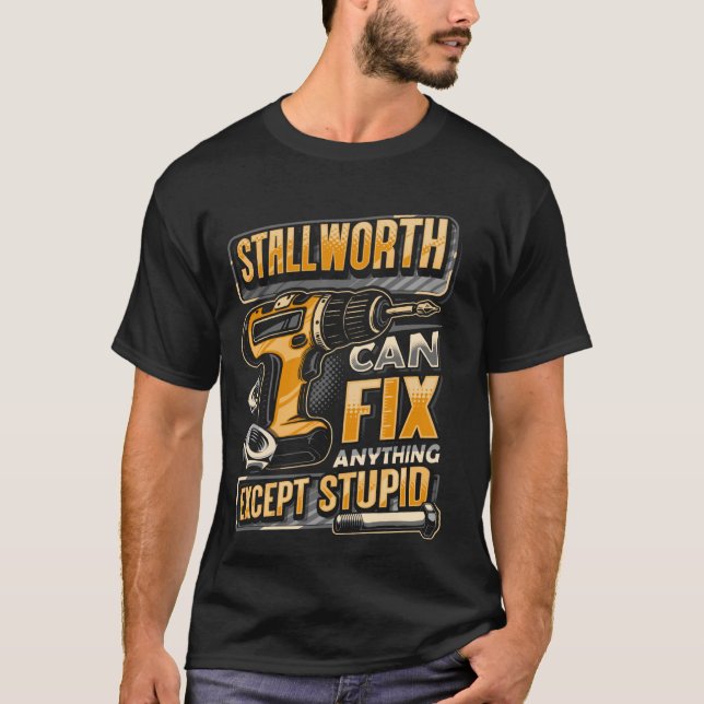 Last Name Stallworth Can Fix Anything Except Stupi T-Shirt (Vorderseite)
