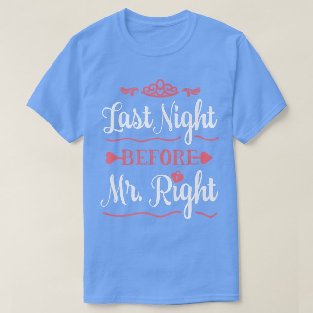 Last Night Before Mr  T-Shirt (Design vorne)
