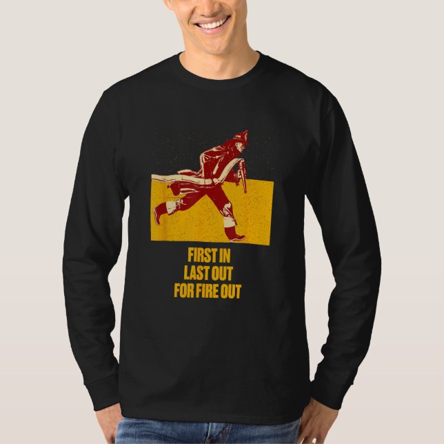 Last Out for Fire Out Firefighter Sayings Fireman  T-Shirt (Vorderseite)