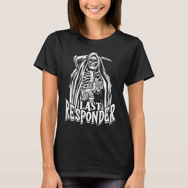 Last Responder  skeleton halloween T-Shirt (Vorderseite)